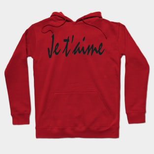 Je t aime I love you Hoodie